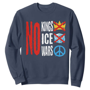 No Kings No Ice No Wars Sweatshirt Political Protest Peace Sign TS11 Navy Print Your Wear