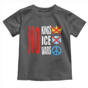 No Kings No Ice No Wars Toddler T Shirt Political Protest Peace Sign TS11 Dark Heather Print Your Wear