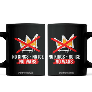 No Kings Protest Coffee Mug No Kings No Ice No Wars Anti Monarchy Statement TS11 Black Print Your Wear