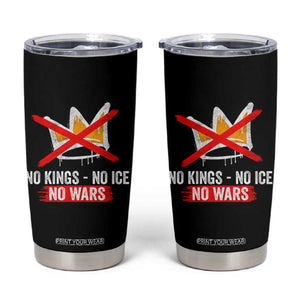 No Kings Protest Tumbler Cup No Kings No Ice No Wars Anti Monarchy Statement TS11 Black Print Your Wear