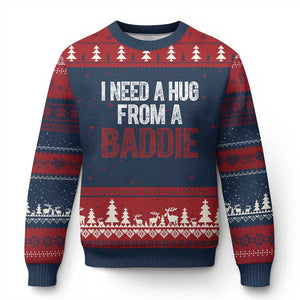 I Need A Hug From A Baddie Ugly Christmas Sweater Funny Gag Gift TS11 Navy Red Print Your Wear