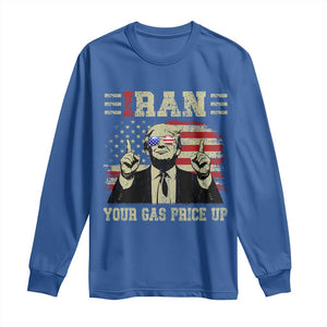 Iran Your Gas Price Up Long Sleeve Shirt Funny Political Gas Station TS11 Royal Blue Print Your Wear