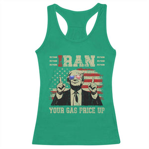 Iran Your Gas Price Up Racerback Tank Top Funny Political Gas Station TS11 Irish Green Print Your Wear