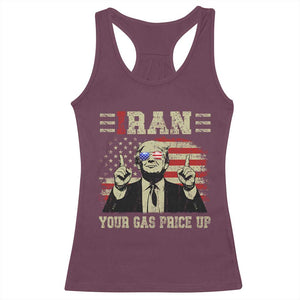 Iran Your Gas Price Up Racerback Tank Top Funny Political Gas Station TS11 Maroon Print Your Wear