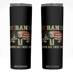 Iran Your Gas Price Up Skinny Tumbler Funny Political Gas Station TS11 Black Print Your Wear