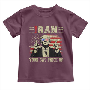 Iran Your Gas Price Up Toddler T Shirt Funny Political Gas Station TS11 Maroon Print Your Wear