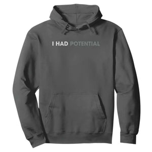 I Had Potential Hoodie Physics Science Teacher Humor TS11 Dark Heather Print Your Wear