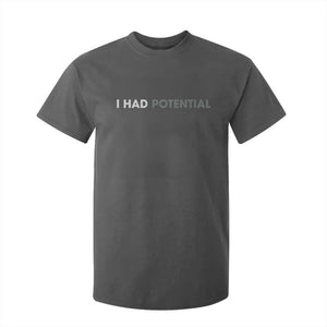 I Had Potential T Shirt For Kid Physics Science Teacher Humor TS11 Dark Heather Print Your Wear