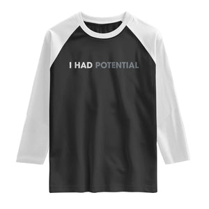 I Had Potential Raglan Shirt Physics Science Teacher Humor TS11 Black White Print Your Wear