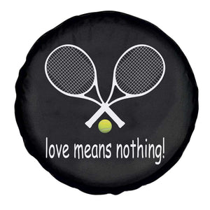 Funny Tennis Lover Spare Tire Cover Love Means Nothing TS11 Print Your Wear