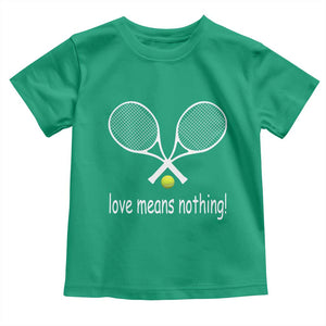 Funny Tennis Lover Toddler T Shirt Love Means Nothing TS11 Irish Green Print Your Wear