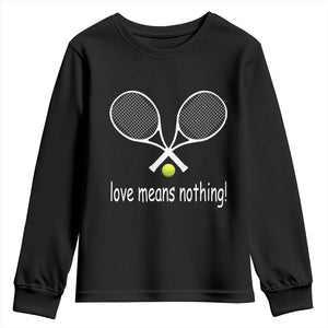Funny Tennis Lover Youth Sweatshirt Love Means Nothing TS11 Black Print Your Wear