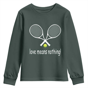 Funny Tennis Lover Youth Sweatshirt Love Means Nothing TS11 Dark Forest Green Print Your Wear