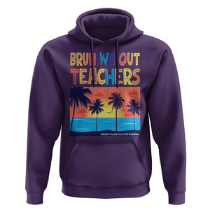 End Of School Year Hoodie Bruh We Out Teachers Summer Vacation TS11 Purple Print Your Wear