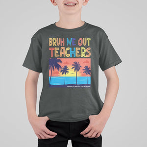 End Of School Year T Shirt For Kid Bruh We Out Teachers Summer Vacation TS11 Dark Heather Print Your Wear