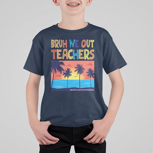 End Of School Year T Shirt For Kid Bruh We Out Teachers Summer Vacation TS11 Navy Print Your Wear