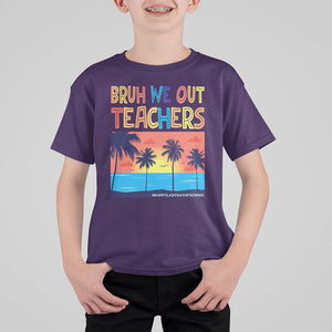 End Of School Year T Shirt For Kid Bruh We Out Teachers Summer Vacation TS11 Purple Print Your Wear