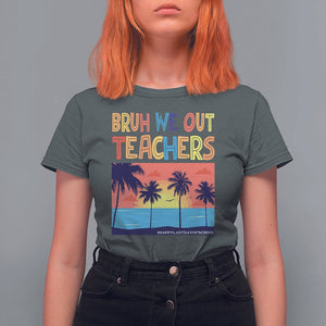 End Of School Year T Shirt For Women Bruh We Out Teachers Summer Vacation TS11 Dark Heather Print Your Wear