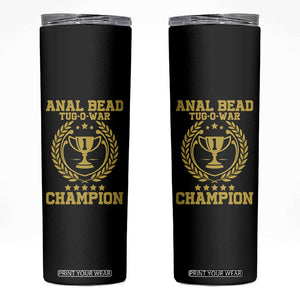 Funny #1 Anal Bead Tug O War Champion Skinny Tumbler Adult Humor Cringe - Print Your Wear