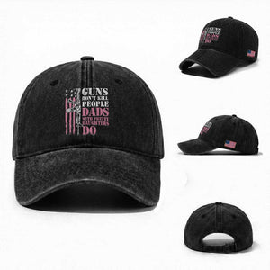Funny Gun Don't Kill People Dads With Pretty Daughters Do Washed Cotton Baseball Cap Girl Dad Pink American Flag TS11 Washed Cap Universal Fit Black Print Your Wear
