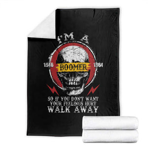 Funny I Am A Boomer Throw Blanket So If You Dont Want Your Feeling Hurt Walk Away Vintage Skull TS11 Black Print Your Wear