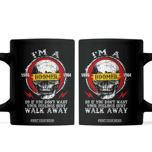 Funny I Am A Boomer Coffee Mug So If You Dont Want Your Feeling Hurt Walk Away Vintage Skull TS11 Black Print Your Wear