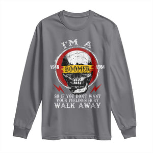 Funny I Am A Boomer Long Sleeve Shirt So If You Dont Want Your Feeling Hurt Walk Away Vintage Skull TS11 Charcoal Print Your Wear
