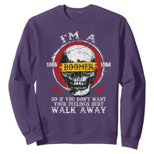Funny I Am A Boomer Sweatshirt So If You Dont Want Your Feeling Hurt Walk Away Vintage Skull TS11 Purple Print Your Wear