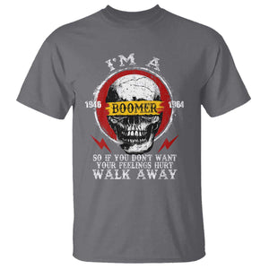 Funny I Am A Boomer T Shirt So If You Dont Want Your Feeling Hurt Walk Away Vintage Skull TS11 Charcoal Print Your Wear