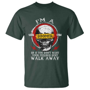 Funny I Am A Boomer T Shirt So If You Dont Want Your Feeling Hurt Walk Away Vintage Skull TS11 Dark Forest Green Print Your Wear