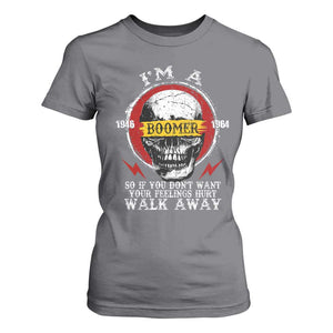 Funny I Am A Boomer T Shirt For Women So If You Dont Want Your Feeling Hurt Walk Away Vintage Skull TS11 Charcoal Print Your Wear