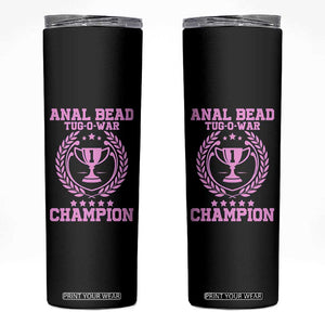 Funny #1 Anal Bead Tug O War Champion Skinny Tumbler Pink Adult Humor Cringe - Print Your Wear