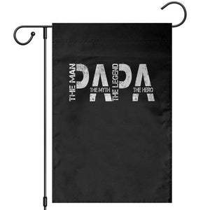 Papa The Man The Myth The Legend The Hero Garden Flag Fathers Day Gift TS11 Black Print Your Wear