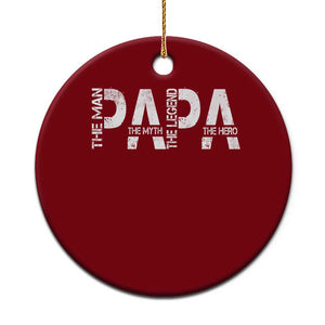 Papa The Man The Myth The Legend The Hero Ceramic Ornament Fathers Day Gift