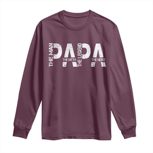 Papa The Man The Myth The Legend The Hero Long Sleeve Shirt Fathers Day Gift