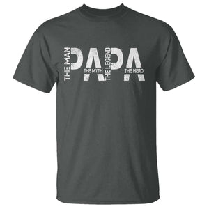 Papa The Man The Myth The Legend The Hero T Shirt Fathers Day Gift TS11 Dark Heather Print Your Wear