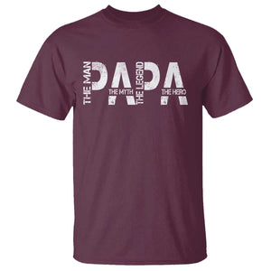 Papa The Man The Myth The Legend The Hero T Shirt Fathers Day Gift TS11 Maroon Print Your Wear