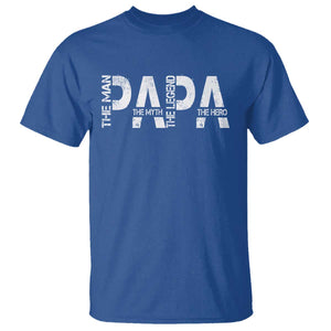 Papa The Man The Myth The Legend The Hero T Shirt Fathers Day Gift TS11 Royal Blue Print Your Wear