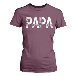Papa The Man The Myth The Legend The Hero T Shirt For Women Fathers Day Gift TS11 Maroon Print Your Wear