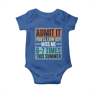 Admit It You Will Low key Miss Me 67 Times This Summer Baby Onesie Last Day Six Seven Meme TS11 Royal Blue Print Your Wear