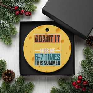Admit It You Will Low key Miss Me 67 Times This Summer Ceramic Ornament Last Day Six Seven Meme TS11 1pc Yellow Cheese Print Your Wear