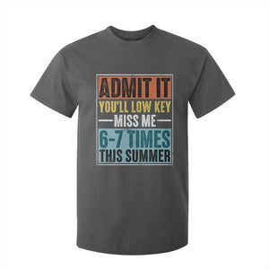 Admit It You Will Low key Miss Me 67 Times This Summer T Shirt For Kid Last Day Six Seven Meme TS11 Dark Heather Print Your Wear
