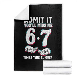 Admit It You'll Miss Me 67 Times This Summer Throw Blanket Funny Last Day of School Six Seven Meme TS11 Black Print Your Wear