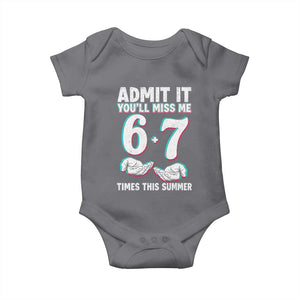 Admit It You'll Miss Me 67 Times This Summer Baby Onesie Funny Last Day of School Six Seven Meme TS11 Charcoal Print Your Wear