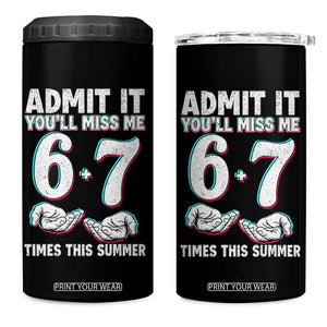 Admit It You'll Miss Me 67 Times This Summer 4 in 1 Can Cooler Tumbler Funny Last Day of School Six Seven Meme TS11 One Size: 16 oz Black Print Your Wear