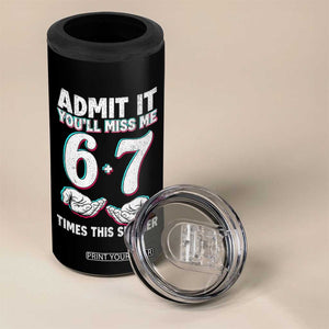 Admit It You'll Miss Me 67 Times This Summer 4 in 1 Can Cooler Tumbler Funny Last Day of School Six Seven Meme TS11 Print Your Wear