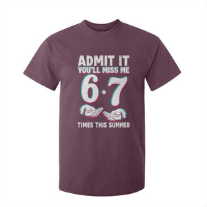 Admit It You'll Miss Me 67 Times This Summer T Shirt For Kid Funny Last Day of School Six Seven Meme TS11 Maroon Print Your Wear