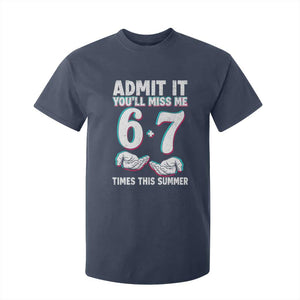 Admit It You'll Miss Me 67 Times This Summer T Shirt For Kid Funny Last Day of School Six Seven Meme TS11 Navy Print Your Wear