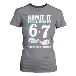 Admit It You'll Miss Me 67 Times This Summer T Shirt For Women Funny Last Day of School Six Seven Meme TS11 Charcoal Print Your Wear