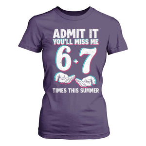 Admit It You'll Miss Me 67 Times This Summer T Shirt For Women Funny Last Day of School Six Seven Meme TS11 Purple Print Your Wear